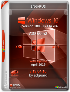 Windows 10 Version 1803 with Update [17134.706] AIO 60in2 by adguard v19.04.10 (x86-x64) (2019) [Eng/Rus]