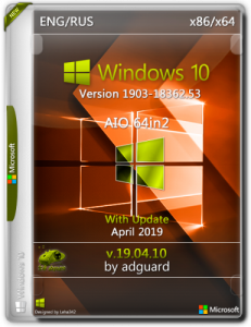 Windows 10 Version 1903 with Update [18362.53] AIO 64in2 by adguard v19.04.10 (x86-x64) (2019) [Eng/Rus]